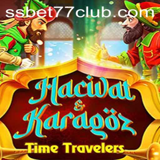 Discover the Engaging World of HacivatandKaragoz with SSBET77